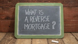 What is a Reverse Mortgage